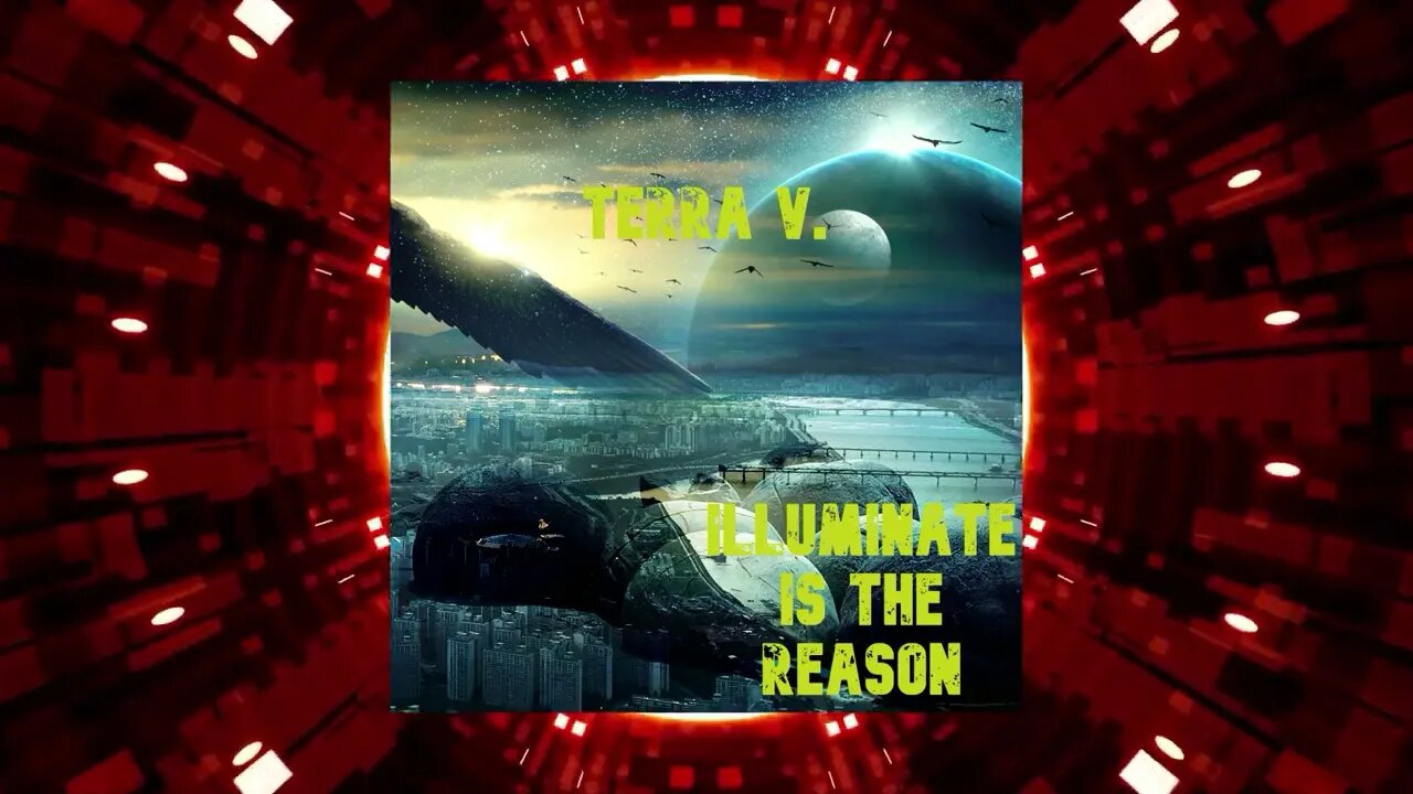 Terra V. - Illuminate Is The Reason (coming soon)