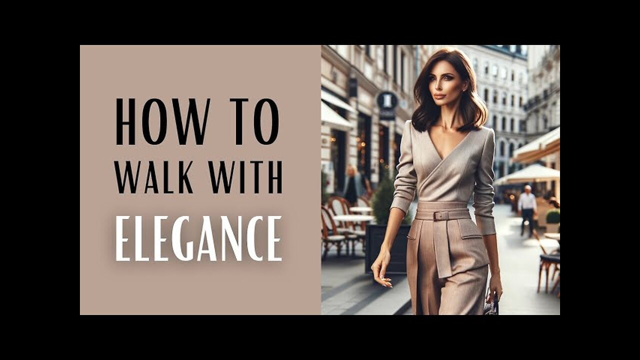 HOW to WALK with ELEGANCE | 14 Tricks for Walking with Elegance and Distinction