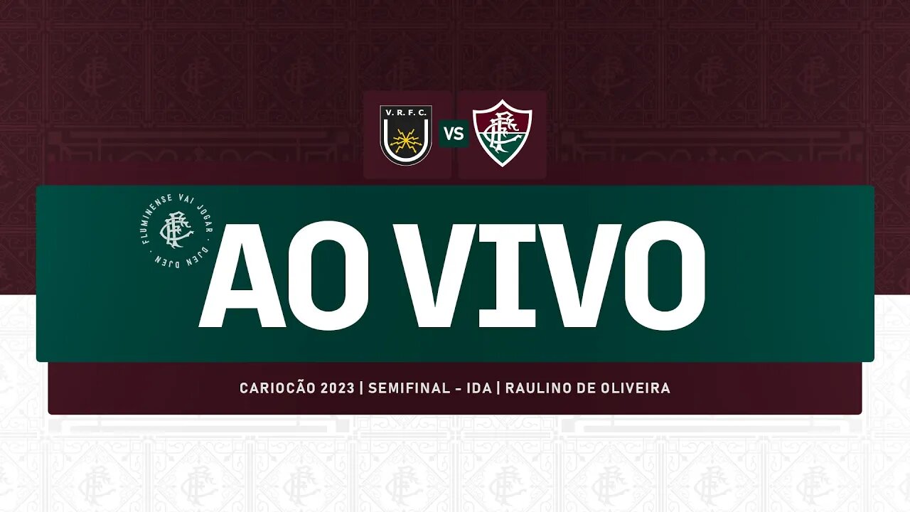 AO VIVO - VOLTA REDONDA X FLUMINENSE | CARIOCÃO 2023