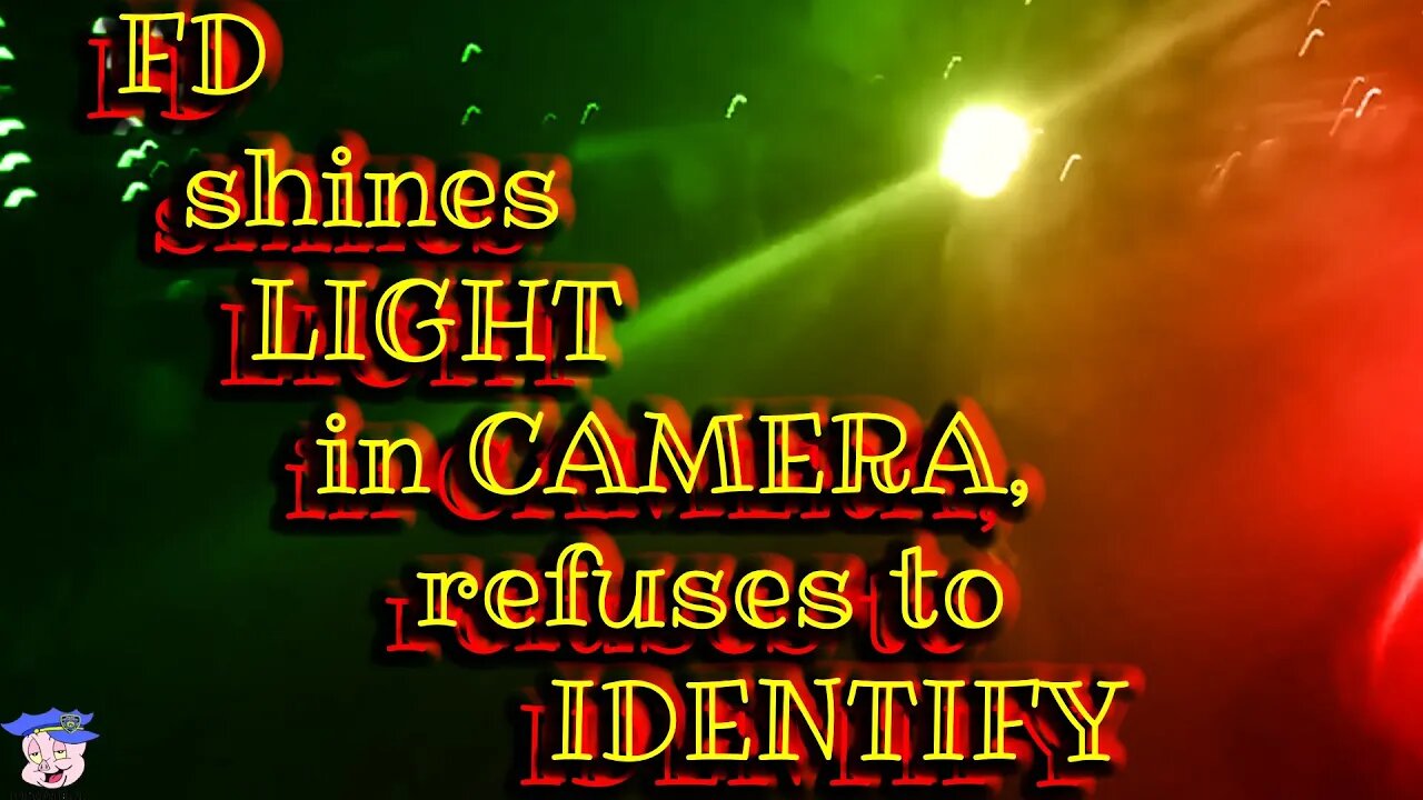 NEVER B4 RELEASED - FD shines LIGHT in CAMERA, refuses to IDENTIFY - Wright & Floyd APD - the ARCH