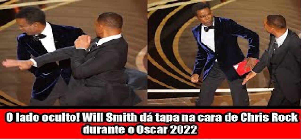 O lado oculto! Will Smith dá tapa na cara de Chris Rock durante o Oscar 2022