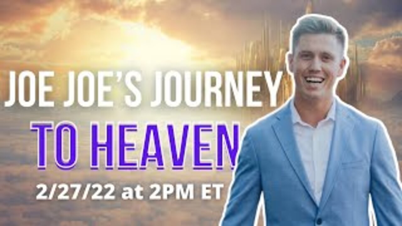 Joe Joe's journey to Heaven and Back