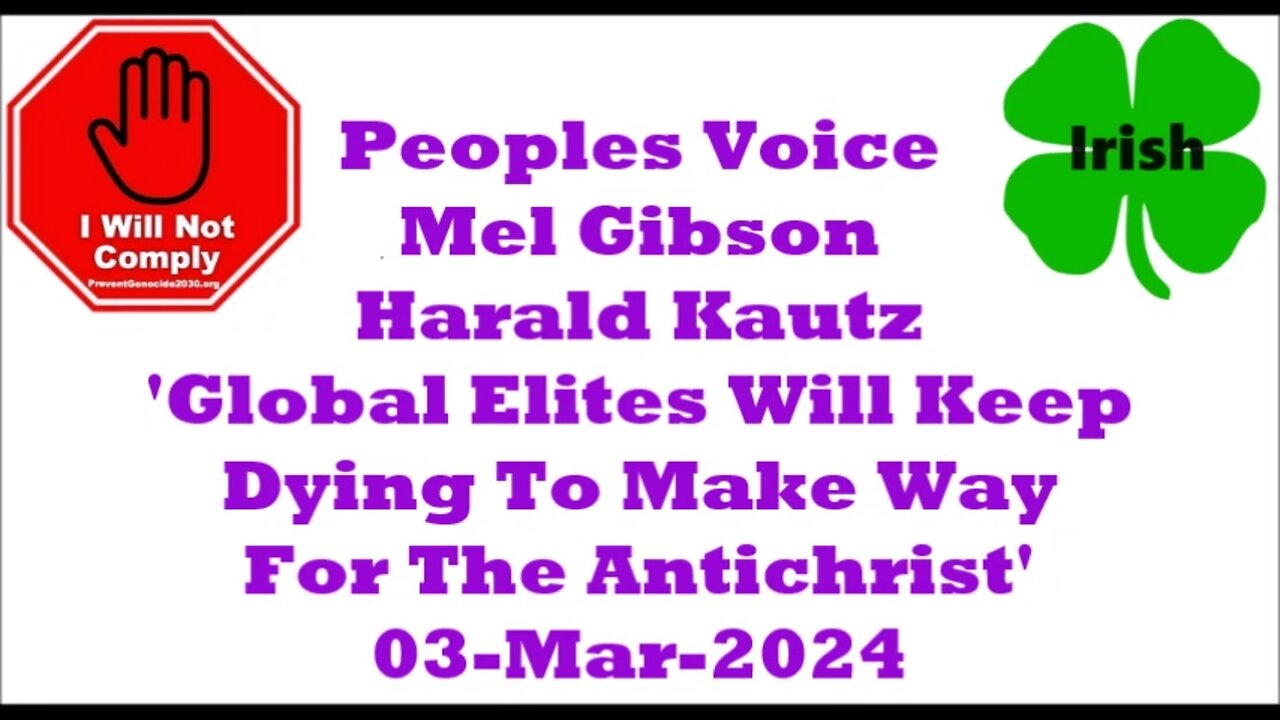 Mel Gibson Global Elites Will Keep Dying To Make Way For The Antichrist 03-Mar-2024