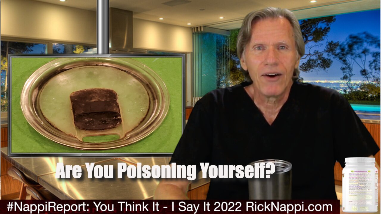 Are You Poisoning Yourself with Rick Nappi #NappiReport