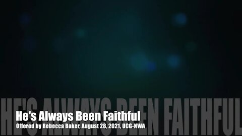 He's Always Been Faithful