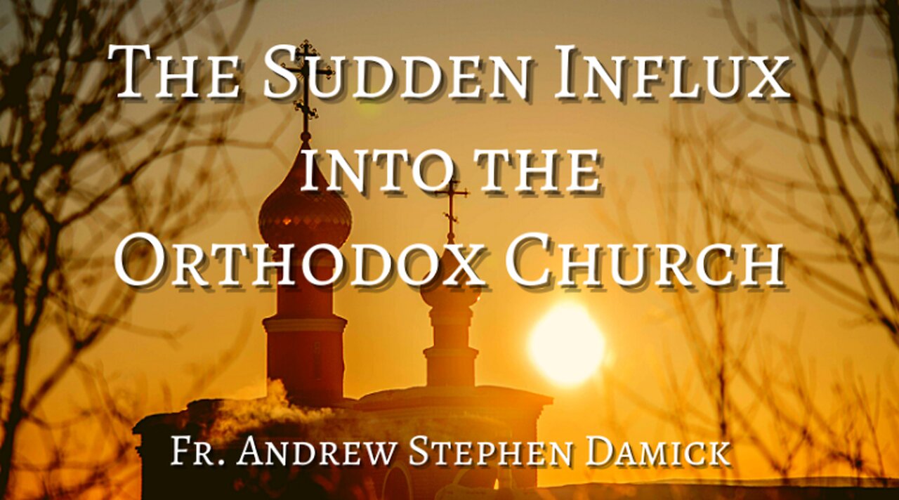 The “surge” into the Orthodox Church, by Fr. Andrew Stephen Damick