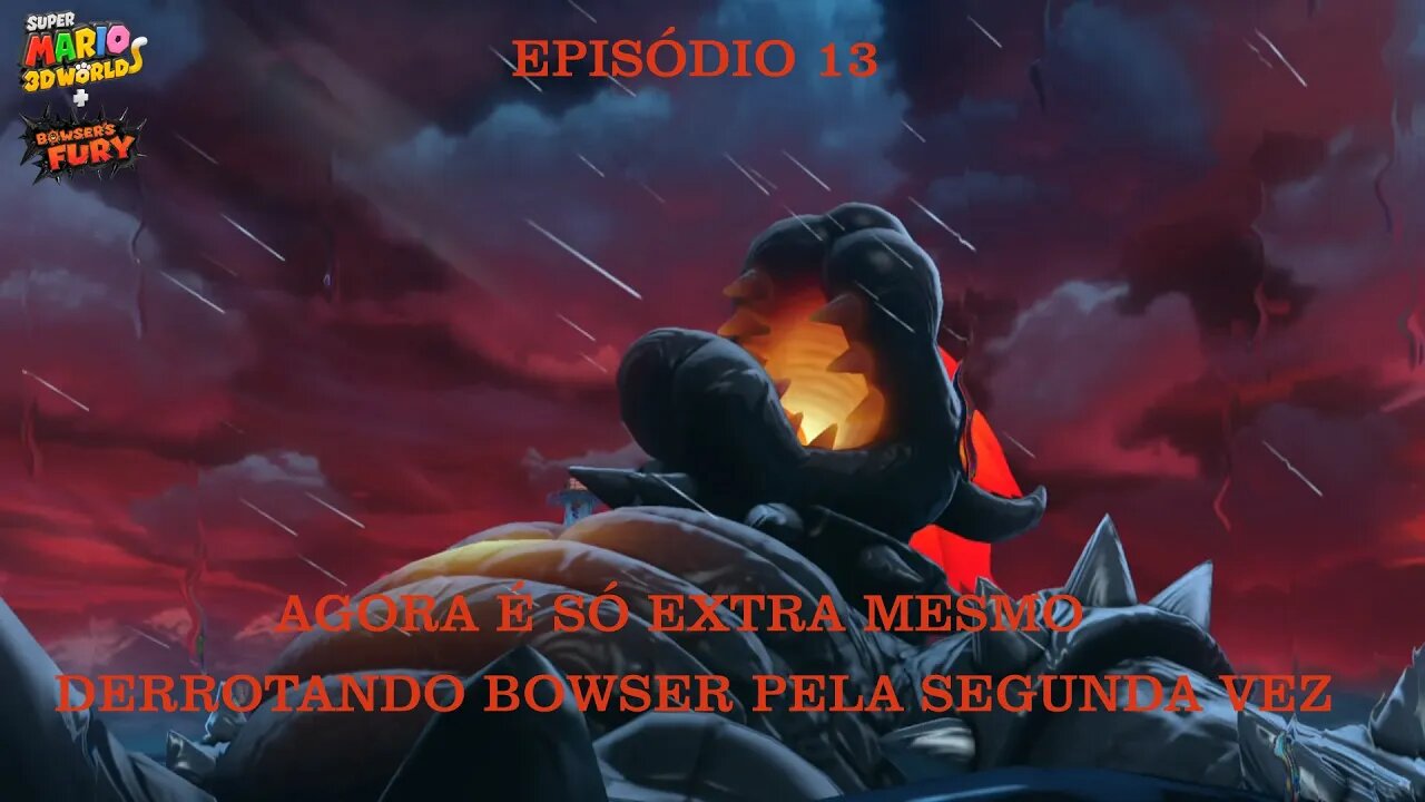 BOWSER FURY EP 13 CONTEUDO EXTRA