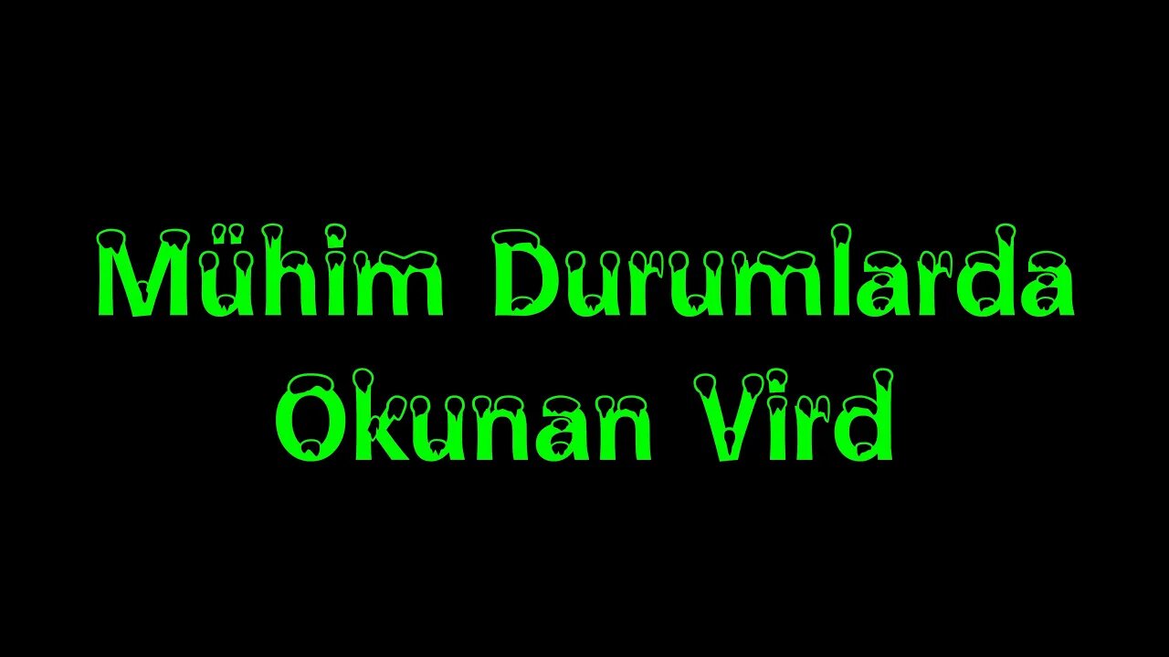 Mühim Durumlarda Okunan Vird