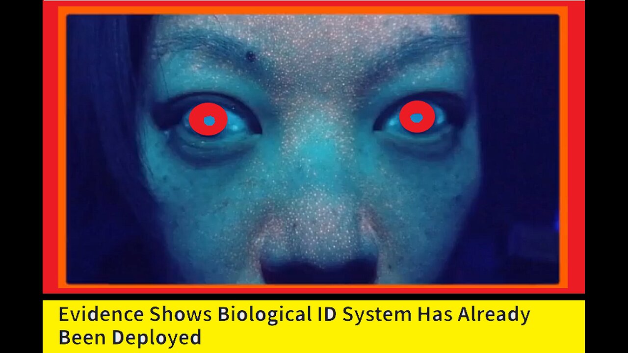 Evidence Shows Biological ID System Has Already Been Deployed