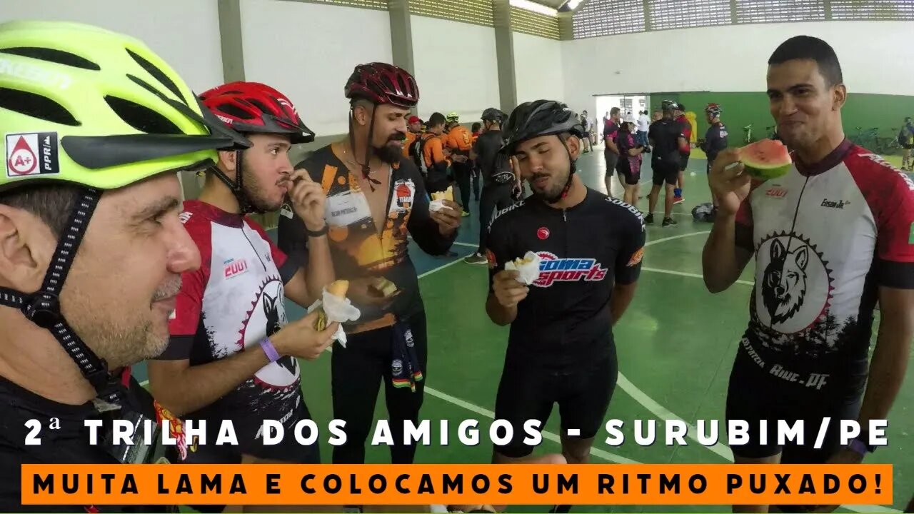 2ª TRILHA DOS AMIGOS - SURUBIM / PE - BIKES E TRILHAS