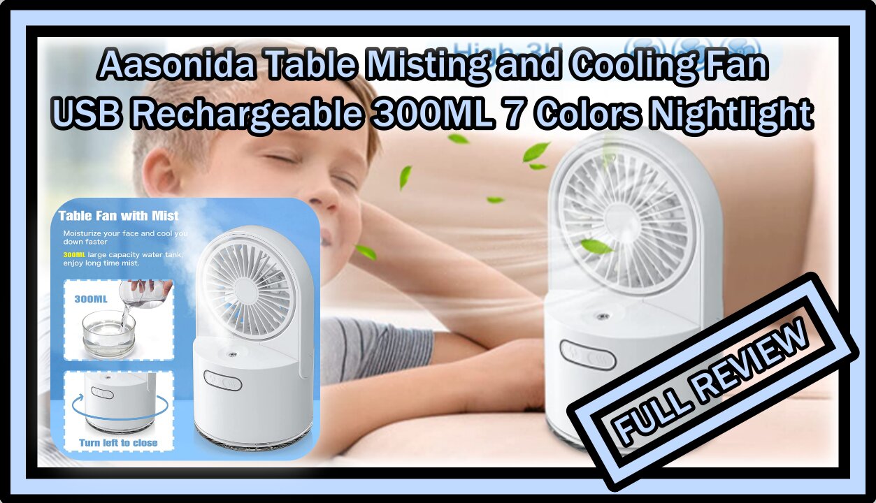 Aasonida Table Misting Fan USB Rechargeable Personal Cooling 300ML 7 Colors Nightlight FULL REVIEW
