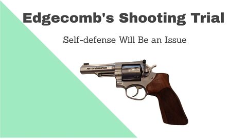 The Theodore Edgecomb Trial & Self-Defense