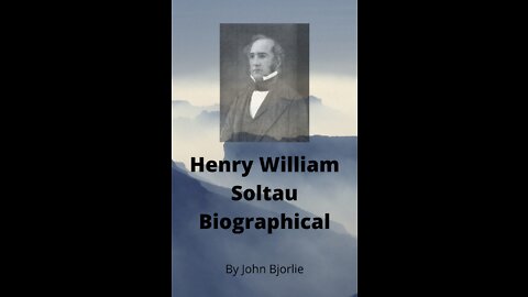 Henry William Soltau Biography by John Bjorlie