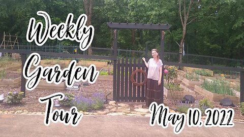 Raised Bed Garden Tour | May 10, 2022