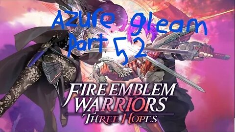 fire emblem 3 hopes azure gleam part 52