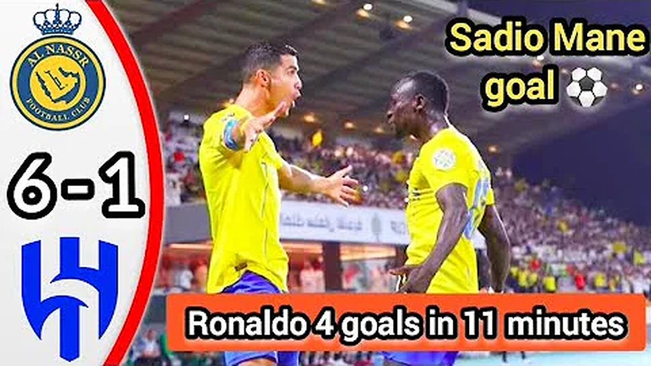 Ronaldo 4 goals ⚽🚀 Sadio Mane goal / Al nassr vs Al Hilal 6/1 All Goals / Highlights / Ronaldo goals