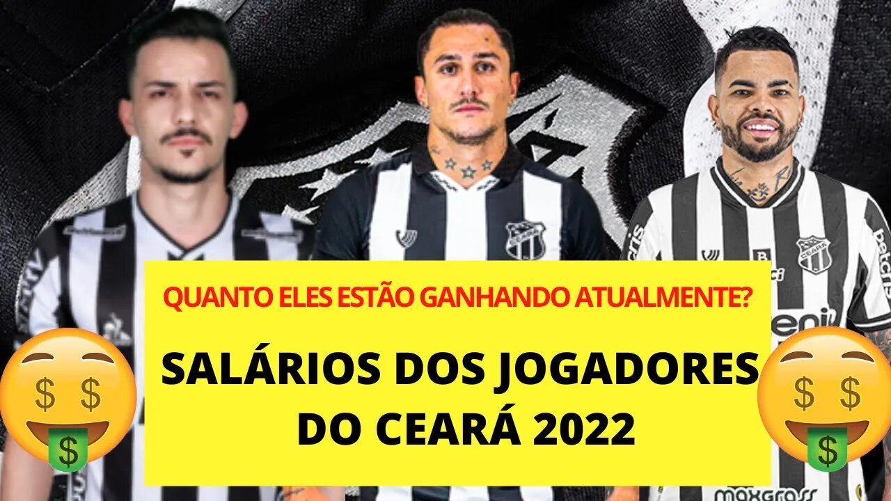 SALÁRIOS DOS JOGADORES DO CEARÁ - ATUALIZADO 2022