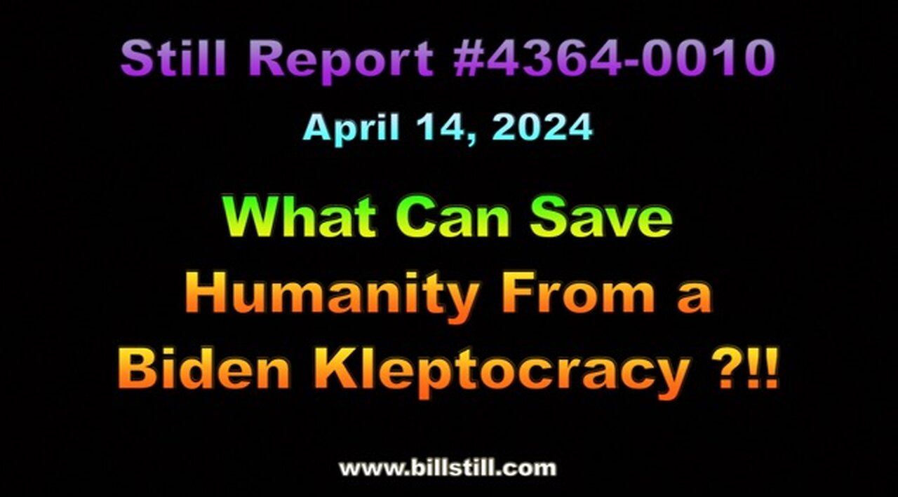 What Can Save Humanity From A [Biden] Kleptocracy? 4364-0010