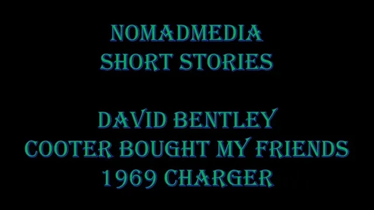 Short Stories #40 - David Bentley: Cooter Bought My Friend's 1969 Charger