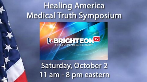 Healing America Medical Truth Symposium - on Brighteon.TV