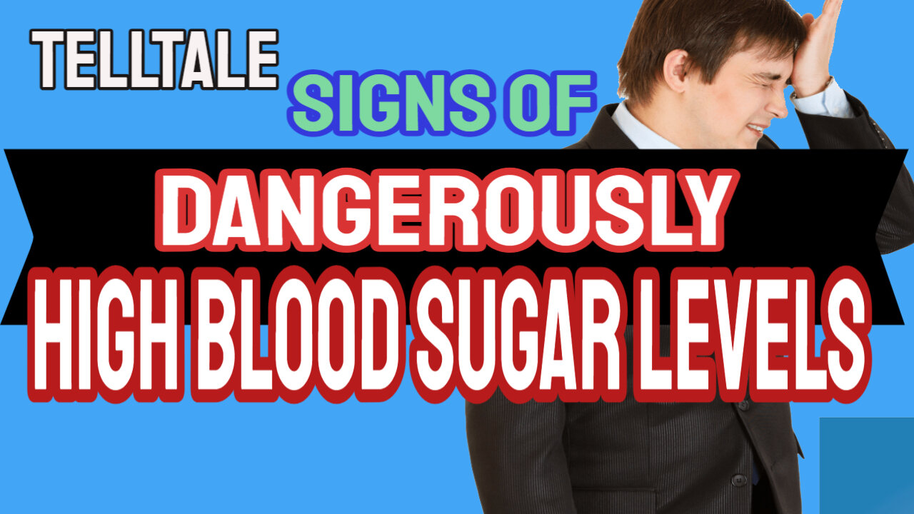 Telltale signs of dangerously high blood sugar levels