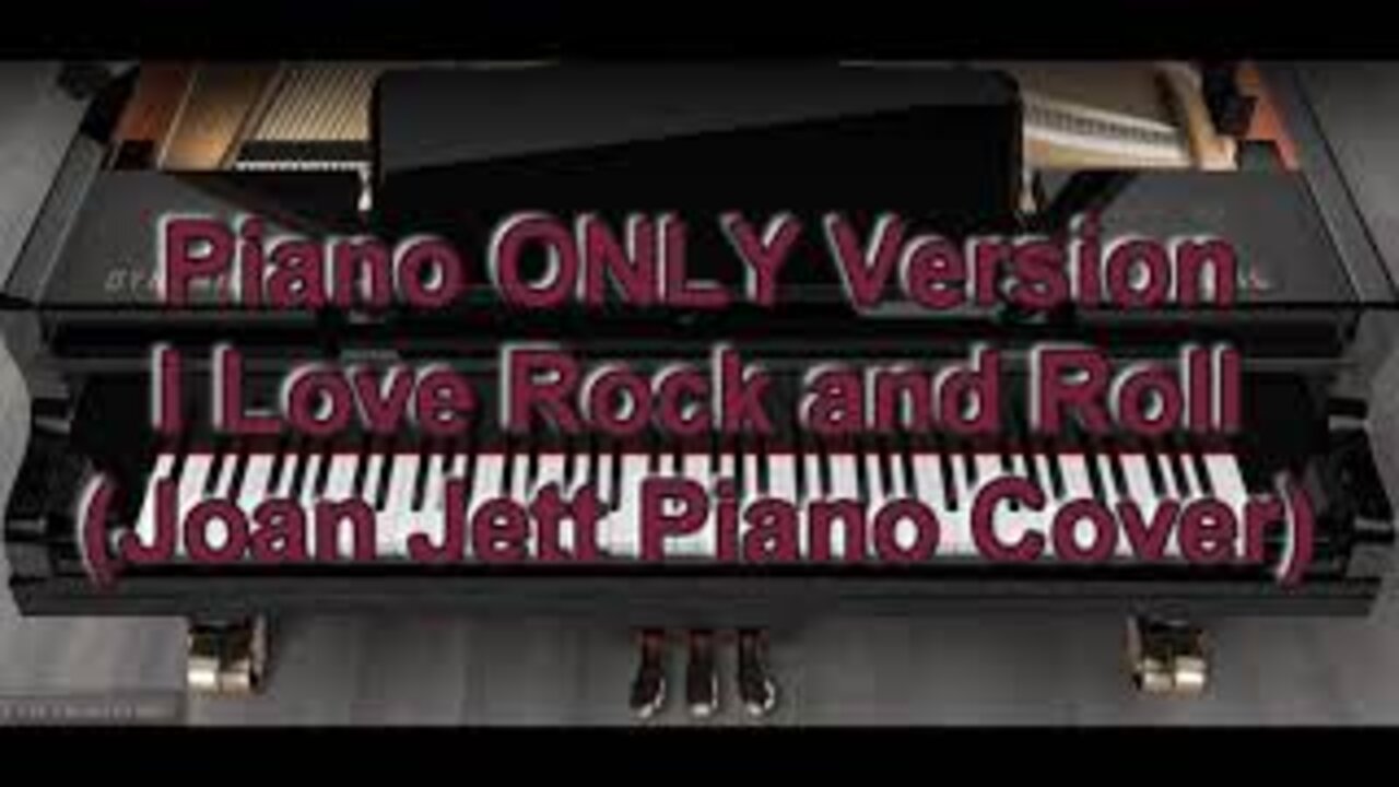 Piano ONLY Version - I Love Rock and Roll (Joan Jett)