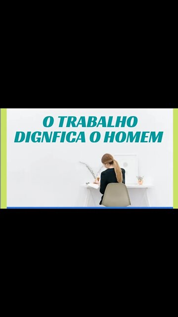 O TRABALHO DIGNIFICA O HOMEM.#shorts