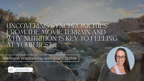 Synchronicities From The Movie Terrain & Why Nutrition Is Key To Feeling At Your Best