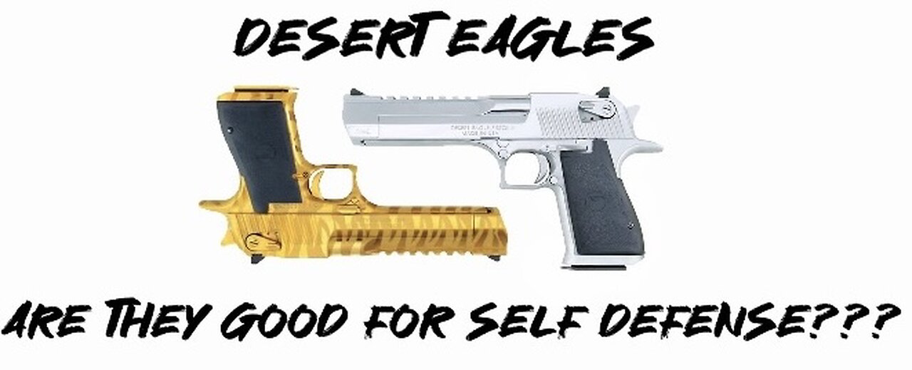 Are desert eagles good for self defense???