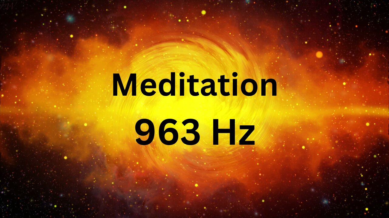 963 Hz : Frequency Of GODS, Activate Pineal Gland, Spiritual Awakening