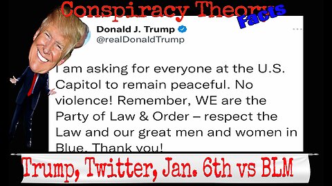 Trump and Twitter Jan. 6th vs BLM and Antifa riots.