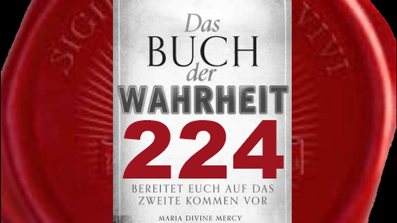 Meine Rückkehr, um euch zu retten, wird überall gefühlt werden (Buch der Wahrheit Nr 224)