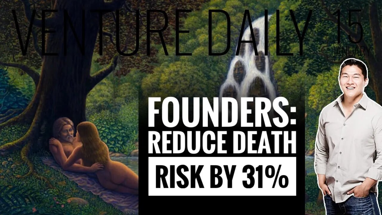 Founders: Reduce Death Risk by 31%? - Send Your Mind to Other Worlds | VC Deals Jan 15