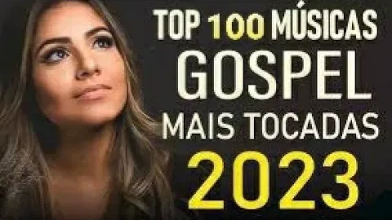 Louvores de Adoração 2023 - Top 100 Músicas Mais Tocada - hinos evangélicos