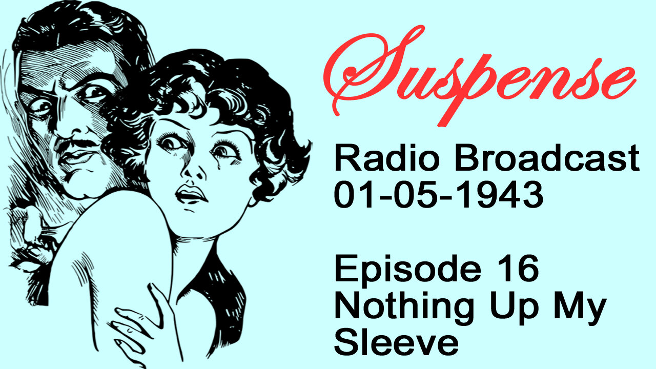 Suspense 01-05-1943 Episode 16-Nothing Up My Sleeve