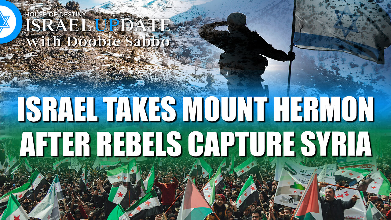 Israel Takes Mount Hermon After Rebels Capture Syria