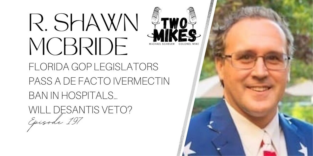 R. Shawn McBride: Florida GOP Legislators Pass a De Facto Ivermectin Ban in Hospitals