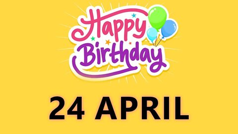 Happy Birthday to all who have Birthday on 24 April - Birthday Wish From Birthday Bash