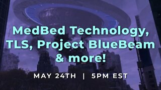 TLS, MedBed Technology, Project BlueBeam & so much more!