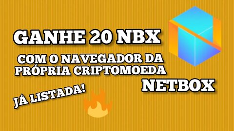 🔥GANHE 20 NBX🔥( NETBOX )NO NAVEGADOR / MOEDA JÁ LISTADA