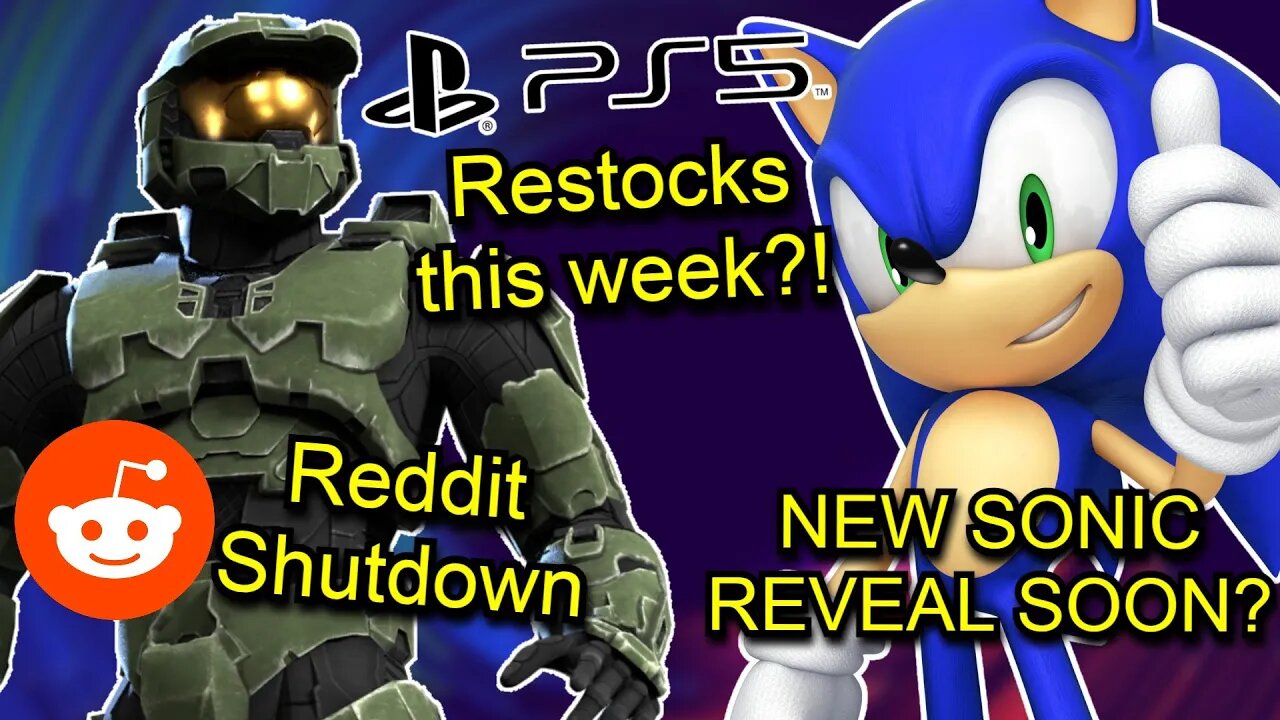 Halo Reddit SHUT DOWN! NEW Sonic Game COMING SOON?! XBOX/PS5 STOCK THIS WEEK? Sony VP fired!