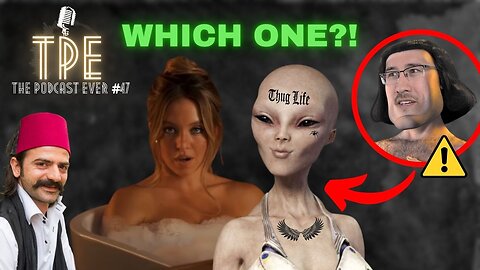 Alien DATING?! Sydney Sweeney's BATHTUB Scene! Turkish Man Meets TPE! | The Podcast Ever #47