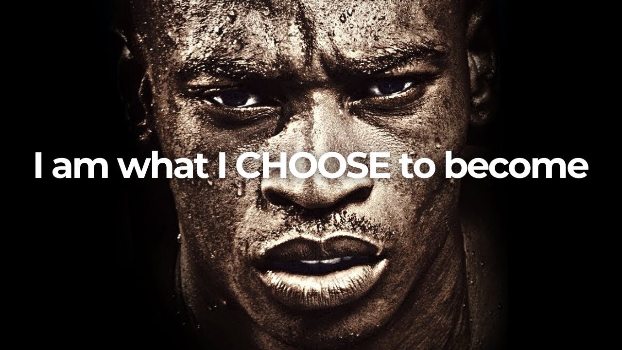 "I AM what I CHOOSE to become" - Motivational Speech