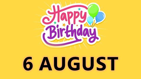 Happy Birthday to all who have Birthday on 6 August - Birthday Wish From Birthday Bash