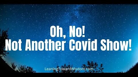 Oh, No! Not Another Covid Show! (Season 2020 Episode 7)