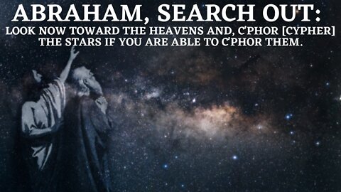 Bible Codes: YaHuWaH Reveals to Abraham in the Stars His Plan of Redemption/Restoration