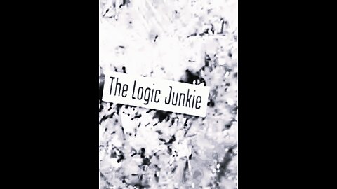 THE LOGIC JUNKIE - Part 7/12