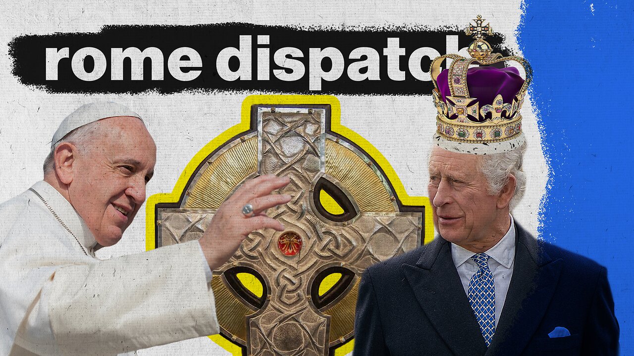 Pope Betrays Christ to Woke King Charles — Rome Dispatch