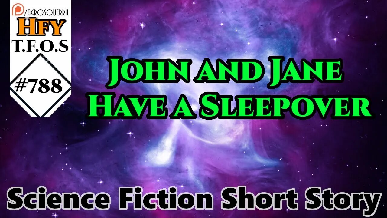 Sci-Fi Short Stories - John and Jane Have a Sleepover by NoProofImNotABot (TFOS# 788)