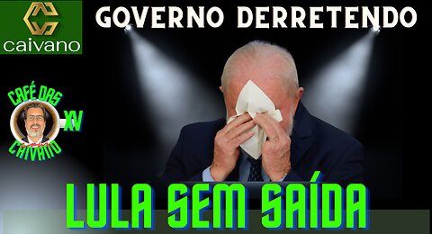 GOVERNO DERRETENDO